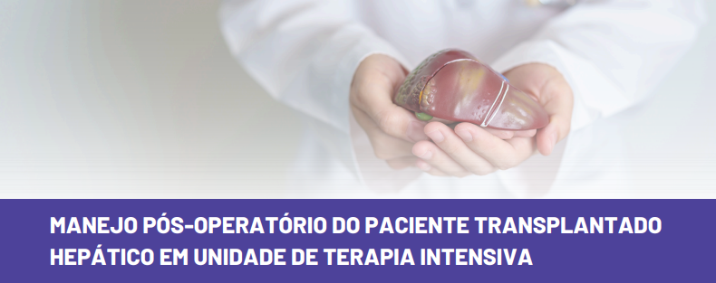 Manejo pós operatório do paciente transplantado hepático em unidade de terapia intensiva